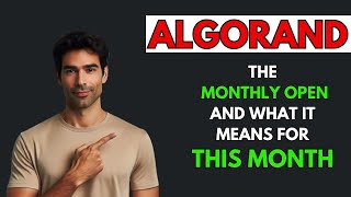 ALGORAND THE MONTHLY OPEN AND WHAT IT MEANS [upl. by Adonis]