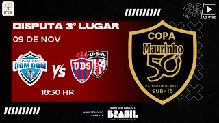 DISPUTA 3° LUGAR  COPA MAURINHO 50 SUB 15  FML DOM DOM X USAUDS [upl. by Ezaria528]