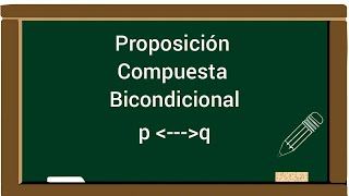 PROPOSICIÓN COMPUESTA Bicondicional [upl. by Alburga188]