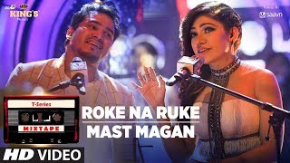 Roke Na RukeMast Magan  TSeries Mixtape Tulsi Kumar amp Dev Negi  Bhushan Kumar Ahmed K Abhijit V [upl. by Osbourne]