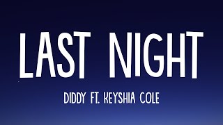 Diddy  Last Night Lyrics ft Keyshia Cole [upl. by Ylenaj331]