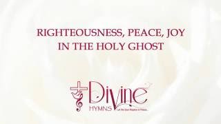 Righteousness Peace Joy  Divine Hymns  Lyrics Video [upl. by Ming]