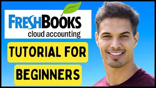 FreshBooks Tutorial For Beginners In 2024 Complete Guide  FreshBooks Accounting Software Review [upl. by Baird294]