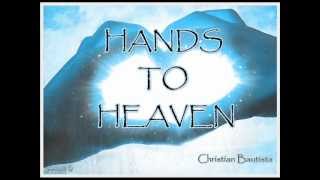 Hands to Heaven by Christian Bautista [upl. by Martz]