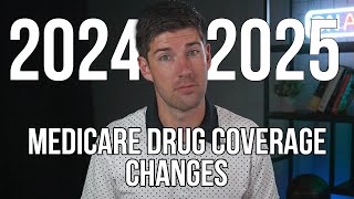 How Medicare Drug Coverage is Changing in 2024 amp 2025 [upl. by Newhall]