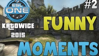 CSGO Katowice 2015 Funny Moments Part 2 POV amp More [upl. by Dorn]