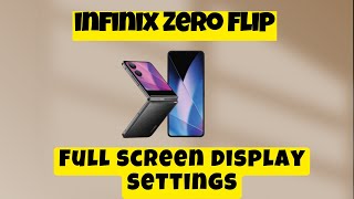 Full Screen Display infinix Zero Flip  Use full screen display  Full screen display settings [upl. by Domonic]