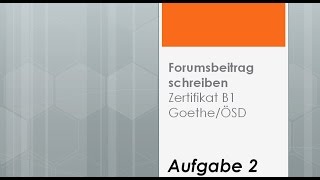 Prüfungsvorbereitung Zertifikat B1GoetheÖSD Forumsbeitrag Umweltschutz [upl. by Annahsirhc207]