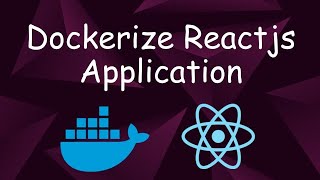 Dockerize ReactJS Application  Step by Step for Beginners [upl. by Rabiah521]