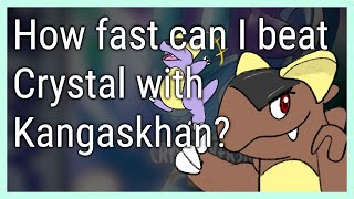 How fast can I beat Pokémon Crystal with a Kangaskhan [upl. by Paderna]