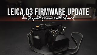 UPDATE LEICA Q3 FIRMWARE  Leica Q3 Firmware 201 [upl. by Adnorrahs26]