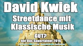 David Kwiek  Streetdance mit Klassische Musik quotMannheimer Schule 20quot GUT bei Das Supertalent 2016 [upl. by Madid]