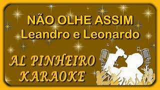 Não olhe assim  Leandro e Leonardo karaoke [upl. by Haorbed859]