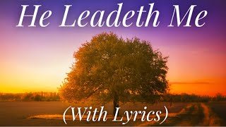 He Leadeth Me with lyrics  Beautiful Hymn [upl. by Haskins]