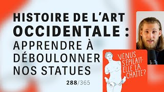 Histoire de l’art occidentale  déboulonner nos statues ”Vénus sépilaitelle la chatte ” [upl. by Reklaw331]