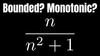 How to Determine if a Sequence is Monotonic and Bounded Example with nn2  1 [upl. by Anaxor]