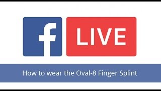 Facebook Live How to wear the Oval8 Finger Splint [upl. by Nassi]