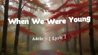 Adele  When We Were Young Lyrics [upl. by Beauchamp]