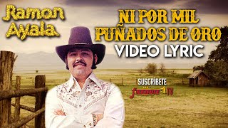 Ramon Ayala  Ni Por Mil Puñados De Oro Video Lyric Oficial Letra  Karaoke [upl. by Eidnil]