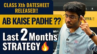 Last 2 Months Strategy Class 10th 🔥  Class 10th Strategy to Score 95 [upl. by Ilocin122]