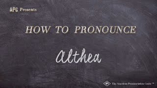 How to Pronounce Althea Real Life Examples [upl. by Sakul]