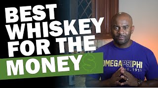 Best Whiskeys for the Money whiskey [upl. by Kcaj]