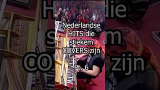 Nederlandse HITS die stiekem COVERS zijn😲 Pt 6 shorts netherlands belgium [upl. by Maryann805]