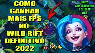 Como Aumentar O FPS E Melhorar O Desempenho Do Wild Rift LoL Mobile Definitivo [upl. by Liuqa]