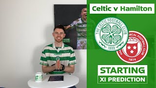 Celtic v Hamilton  Starting XI Prediction  Barkas Signs [upl. by Drarej]