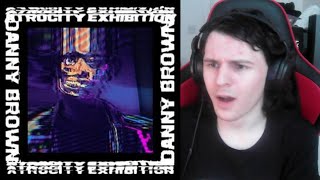 First Reaction to Danny Browns Atrocity Exhibition Full Album [upl. by Atiuqad]