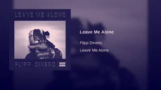 Flipp Dinero  Leave Me Alone Slowed [upl. by Kirred81]