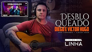 Desbloqueado  Diego e Vitor Hugo  Violão Cover Solo  João Fernandes [upl. by Twelve380]