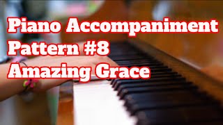 Piano Accompaniment Pattern 8  Amazing Grace  34 Time Pattern [upl. by Thilda]