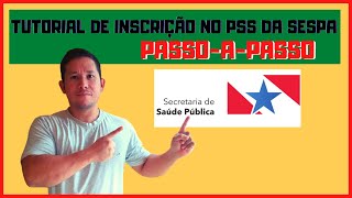 TUTORIAL DE INSCRIÇÃO NO PSS DA SESPA  SIPROS [upl. by Yehus33]