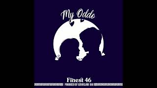 Finest 46MY ODDOofficial Audio [upl. by Abehshtab]