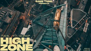 High Zone  Visual Video Tahil  Gorap  Xzeus  New Hiphop Song 2024 [upl. by Leodora]