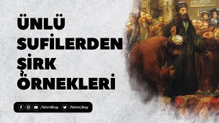 Ünlü Sufilerden Şirk Örnekleri [upl. by Favrot]