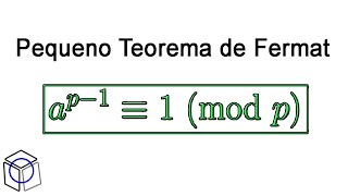 Aula 06 Pequeno Teorema de Fermat Escrito na forma de Congruência Modular [upl. by Anadal712]