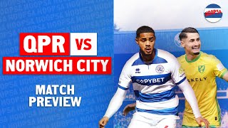 Top scorers Norwich head to Loftus Road  QPR vs Norwich City preview [upl. by Odnaloy]