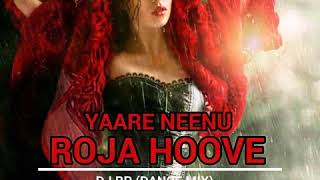 Yaare Neenu Roja Hove Dance Mix DJ RP [upl. by Fawcett]