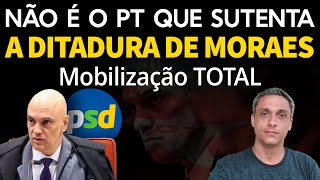 Como não vimos isso antes Não é o PT que sustenta a DITADURA de Moraes Mobilização TOTAL [upl. by Munford]