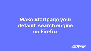 How to Make Startpage Your Firefox Default Search Engine [upl. by Grunberg]