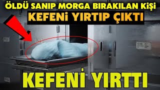 Öldü diye morga bırakılan adam kefeni yırtıp çıktı Herkes şok olduHerkes bu yayını izlemeli [upl. by Htabmas]