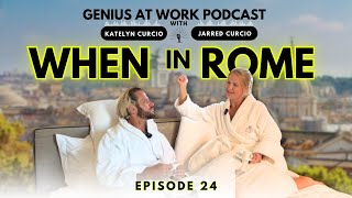 Genius at Work Podcast with Jarred amp Katelyn Curcio  Ep 24  When in Rome [upl. by Greenwald]