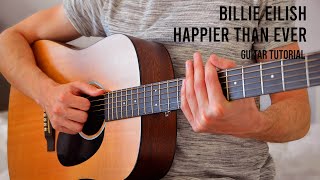 Billie Eilish – Happier Than Ever EASY Guitar Tutorial With Chords  Lyrics [upl. by Calabresi374]