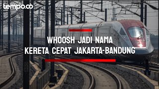 Whoosh jadi Nama Kereta Cepat JakartaBandung Apa Maknanya [upl. by Dyl]