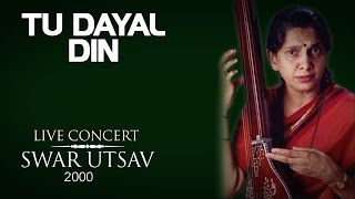 Tu Dayal Din  Veena Sahasrabuddhe  Album Swar Utsav 2000  Veena Sahasrabuddhe [upl. by Golter]