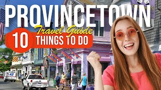 TOP 10 Things to do in Provincetown Massachusetts 2023 [upl. by Atinniuq]