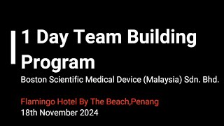 Boston Scientific Medical Device Malaysia Sdn Bhd 1 Day Team Building [upl. by Ahsial]