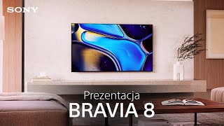 Przedstawiamy Sony BRAVIA 8 [upl. by Liuqnoj]